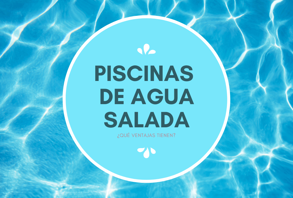 3-razones-por-las-que-puede-querer-una-piscina-de-agua-salada 3 razones por las que puede querer una piscina de agua salada